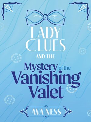 cover image of Lady Clues and the Mystery of the Vanishing Valet